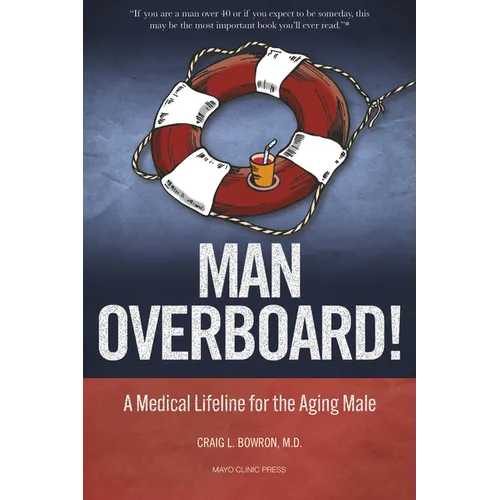 Man Overboard!: A Medical Lifeline for the Aging Male