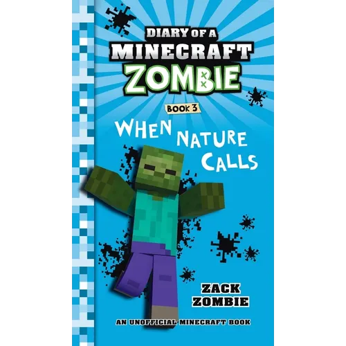 Diary of a Minecraft Zombie Book 3: When Nature Calls