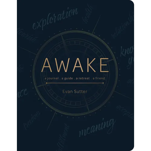 Awake: A Journal, a Guide, a Retreat, a Friend