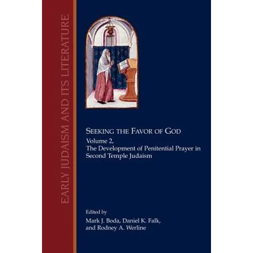Seeking the Favor of God: Volume 2: The Development of Penitential Prayer in Second Temple Judaism