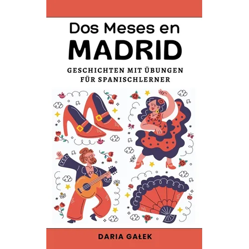 Dos Meses en Madrid: Geschichten mit Übungen für Spanischlerner