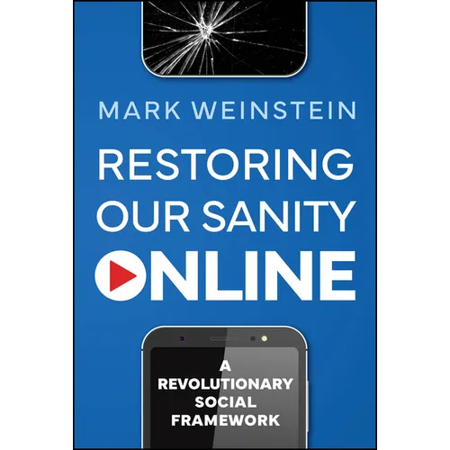 Restoring Our Sanity Online: A Revolutionary Social Framework