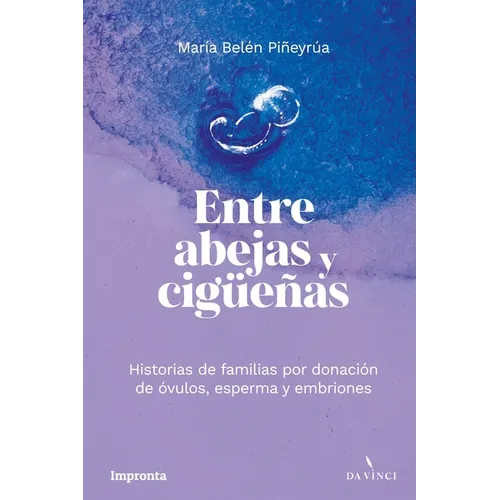 Entre abejas y cigüeñas: Historias de familias por donación de óvulos, esperma y embriones