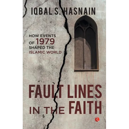 Fault Lines in the Faith: How Events of 1979 Shaped the Islamic World