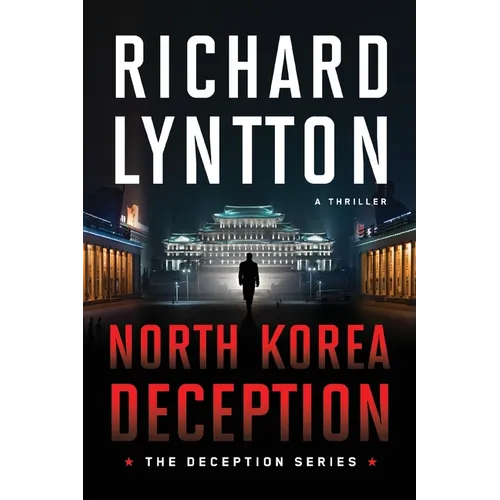 North Korea Deception: An International Political Spy Thriller