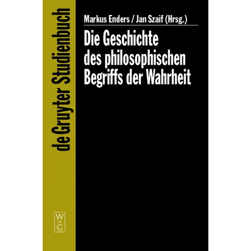 Die Geschichte des philosophischen Begriffs der Wahrheit