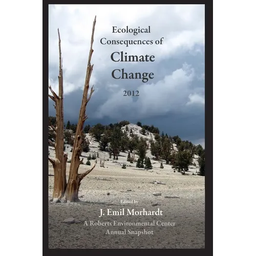 Ecological Consequences of Climate Change 2012: A Roberts Environmental Center Annual Snapshot