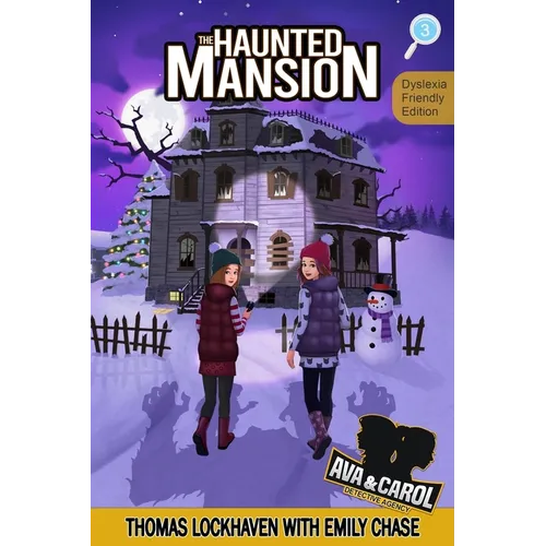 The Haunted Mansion (Book 3) - Dyslexia-Friendly Edition: Ava & Carol Detective Agency