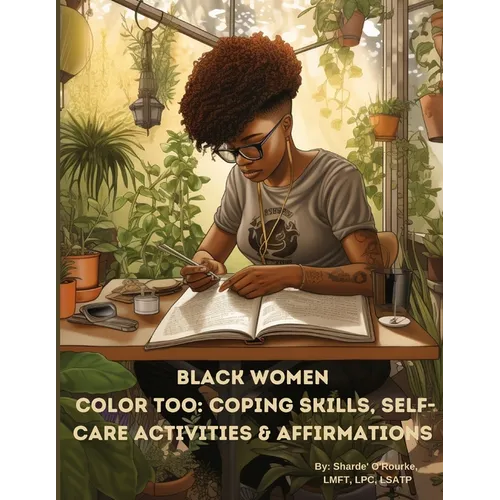 Black Women Color Too: Coping Skills, Self-Care Activities & Affirmations