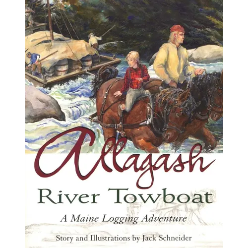 Allagash River Towboat: A Maine Logging Adventure
