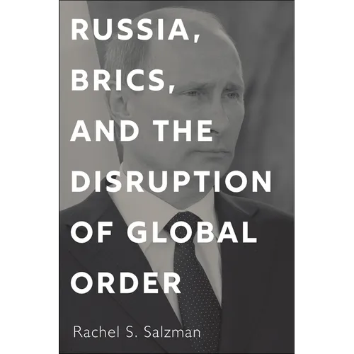 Russia, Brics, and the Disruption of Global Order
