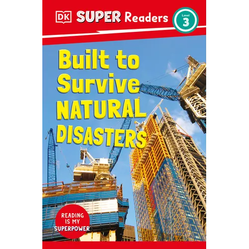 DK Super Readers Level 3 Built to Survive Natural Disasters