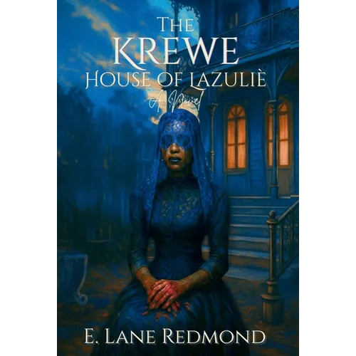 The Krewe - House of Lazulie: A Southern Gothic Tale of Ritual, Beauty, and Blood