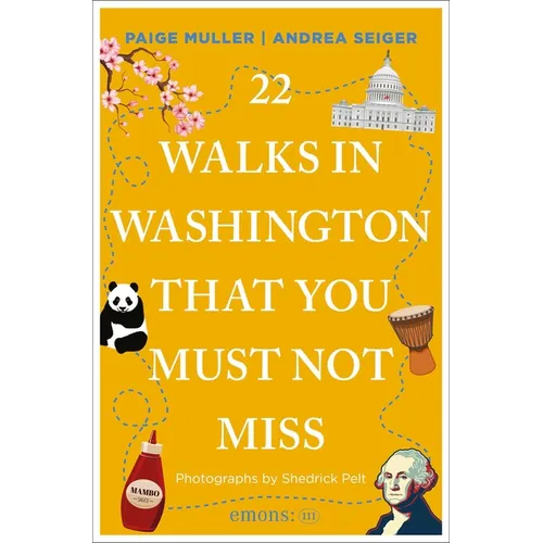 22 Walks in Washington, DC That You Must Not Miss: 2nd Edition