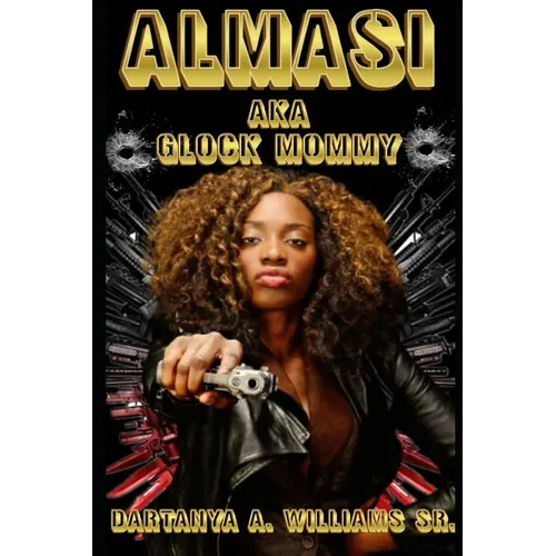 Almasi: Aka Glock Mommy