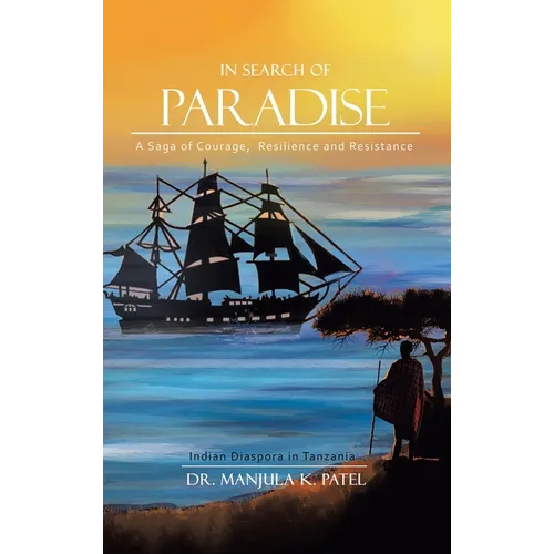 In Search of Paradise: A Saga of Courage, Resilience and Resistance