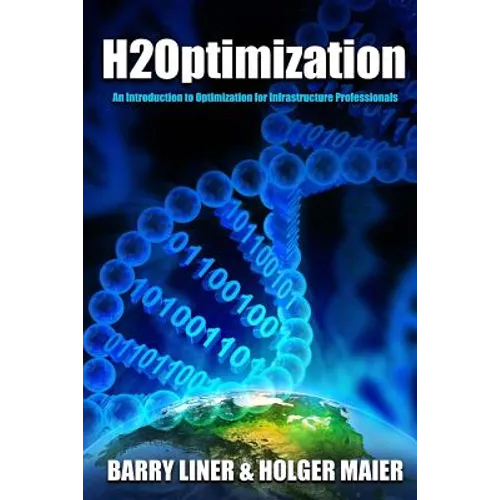 H2Optimization: An Introduction to Optimization and Operations Research for Infrastructure Professionals