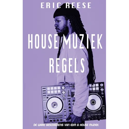 House Muziek Regels: De ware geschiedenis van EDM & House muziek