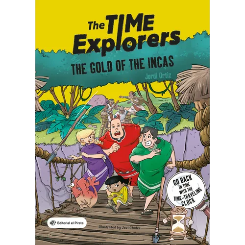 The Gold of the Incas: The Time Explorers 4 Volume 4