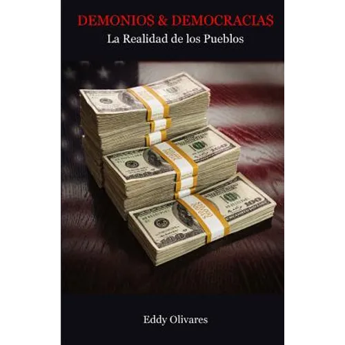 Demonios & Democracias: La Realidad de los Pueblos