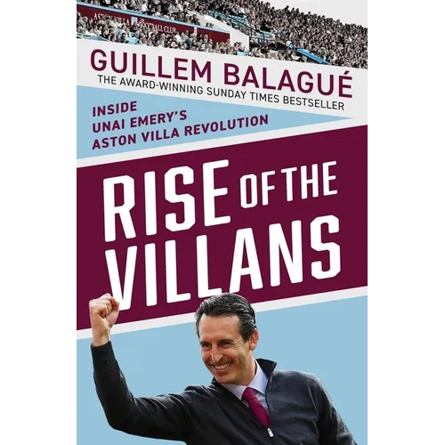 Rise of the Villans: Inside Unai Emery's Aston Villa Revolution