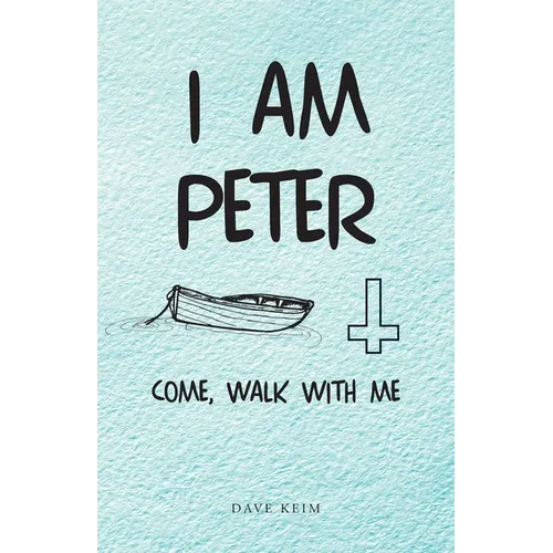 I Am Peter: Come, Walk with Me