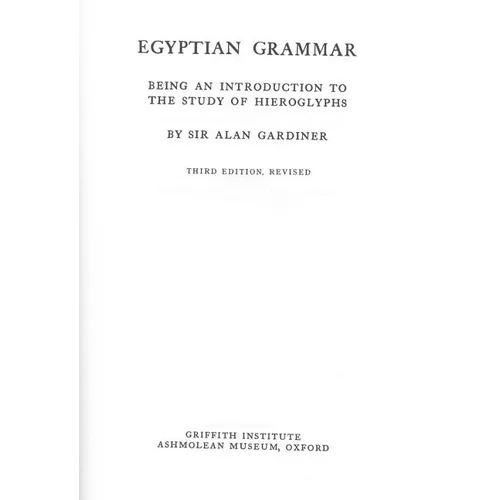 Egyptian Grammar, Being an Introduction to the Study of Hieroglyphs: Third Edition, Revised