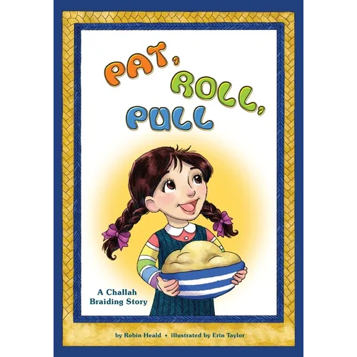 Pat Roll, Pull: A Challah Braiding Story