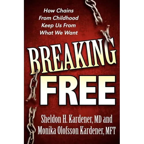 Breaking Free: How Chains from Childhood Keep Us from What We Want