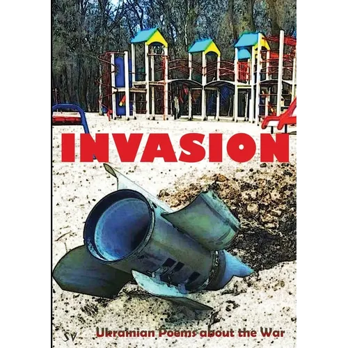 Invasion: Ukrainian Poems about the War
