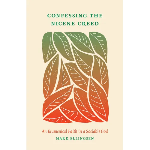 Confessing the Nicene Creed: An Ecumenical Faith in a Sociable God