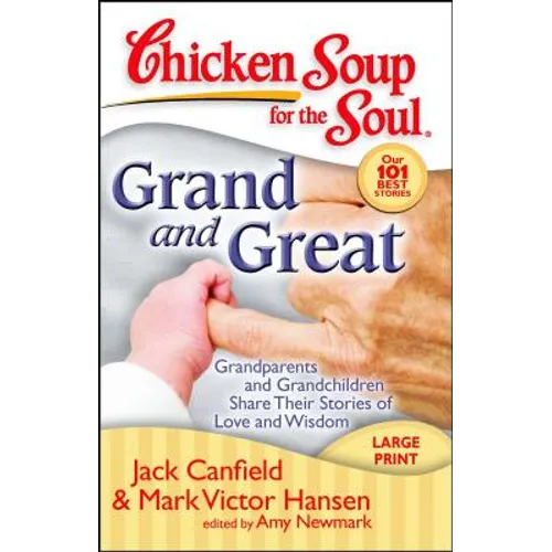 Grand and Great: Grandparents and Grandchildren Share Their Stories of Love and Wisdom