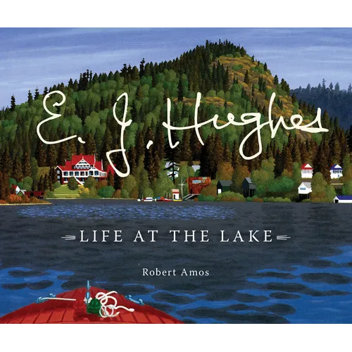 E. J. Hughes: Life at the Lake