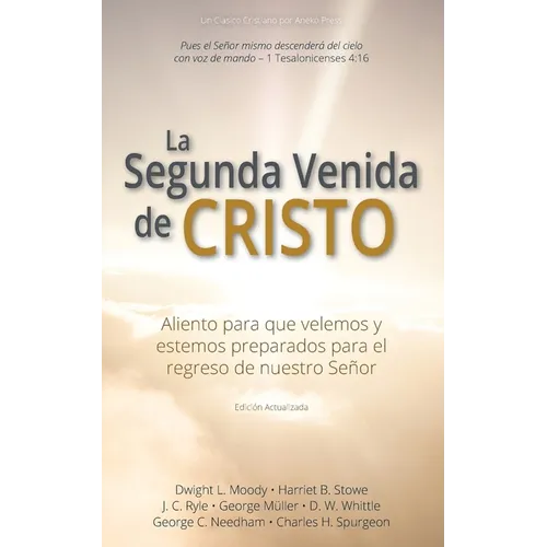 La Segunda Venida de Cristo: Aliento para que velemos y estemos preparados para el regreso de nuestro Señor