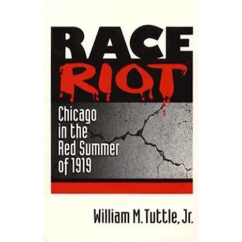 Race Riot: Chicago in the Red Summer of 1919