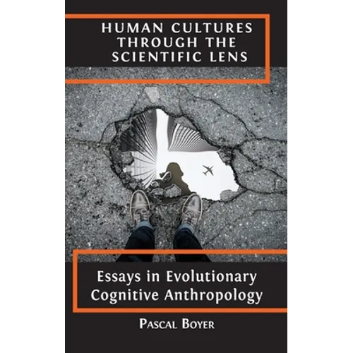 Human Cultures through the Scientific Lens: Essays in Evolutionary Cognitive Anthropology