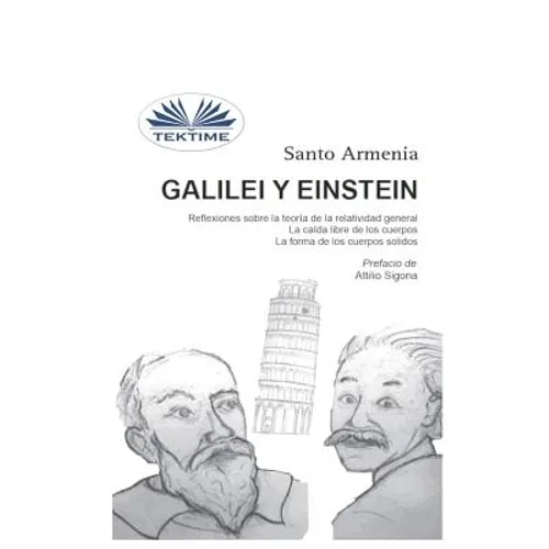 Galilei Y Einstein: Reflexiones Sobre La Teoría De La Relatividad General - La Caída Libre De Los Cuerpos