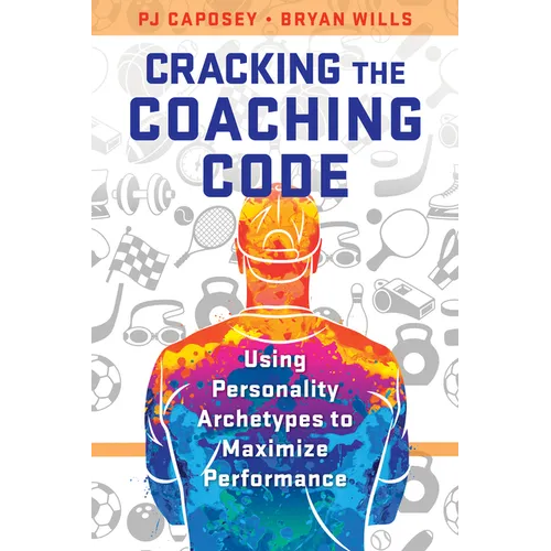 Cracking the Coaching Code: Using Personality Archetypes to Maximize Performance
