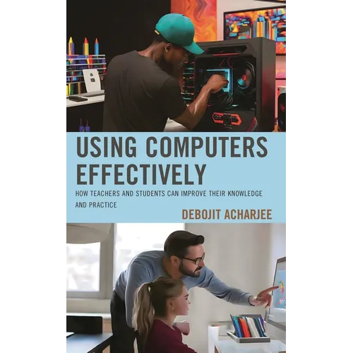 Using Computers Effectively: How Teachers and Students Can Improve Their Knowledge and Practice