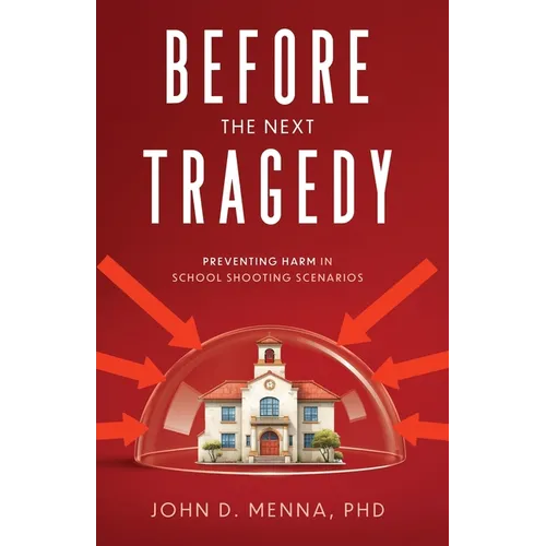 Before the Next Tragedy: Preventing Harm in School Shooting Scenarios
