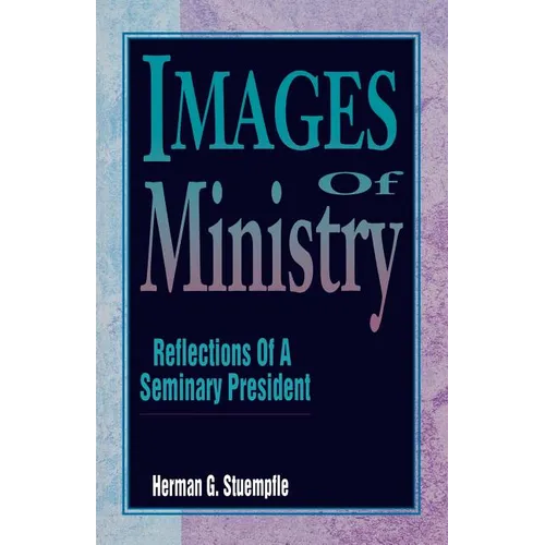 Images of Ministry: Reflections of a Seminary President