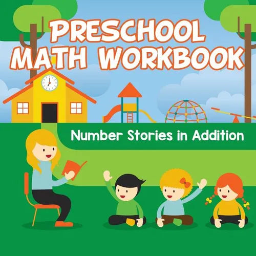 Preschool Math Workbook: Number Stories in Addition