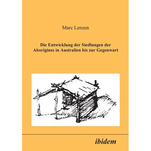 Die Entwicklung der Siedlungen der Aborigines in Australien bis zur Gegenwart.