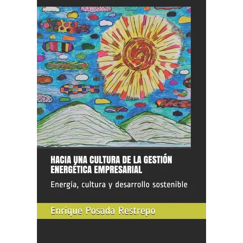 Hacia Una Cultura de la Gestión Energética Empresarial: Energía, cultura y desarrollo sostenible