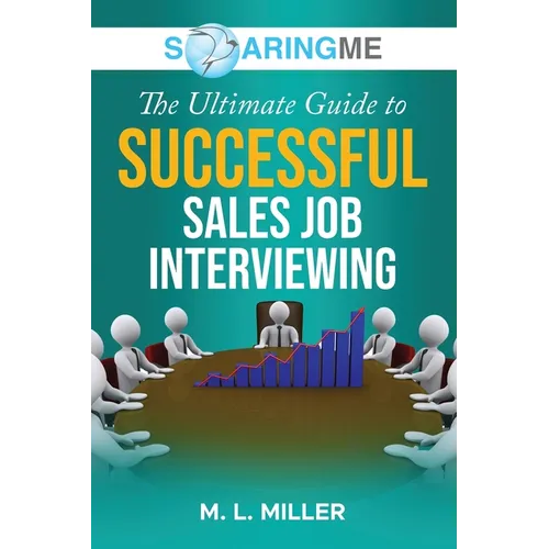 SoaringME The Ultimate Guide to Successful Sales Job Interviewing
