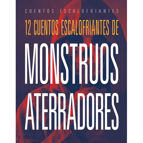 12 Cuentos Escalofriantes de Monstruos Aterradores
