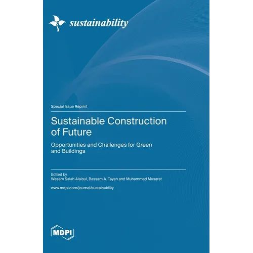 Sustainable Construction of Future: Opportunities and Challenges for Green and Buildings