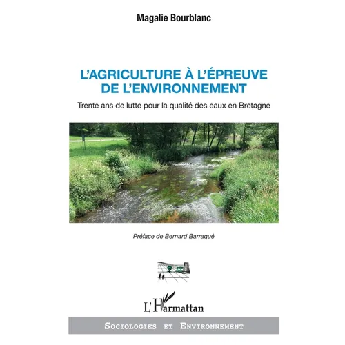 L'agriculture à l'épreuve de l'environnement: Trente ans de lutte pour la qualité des eaux en Bretagne