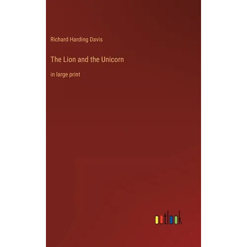 The Lion and the Unicorn: in large print