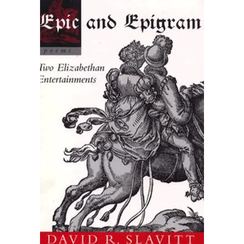 Epic and Epigram: Two Elizabethan Entertainments